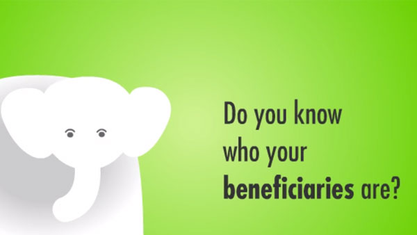 Do you know who your beneficiaries are?