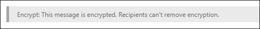 Note that recipients can't remove encryption